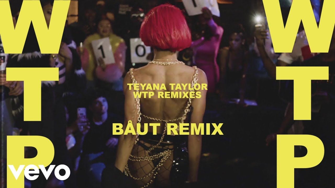 Teyana Taylor – WTP (BÅUT Remix / Audio)
