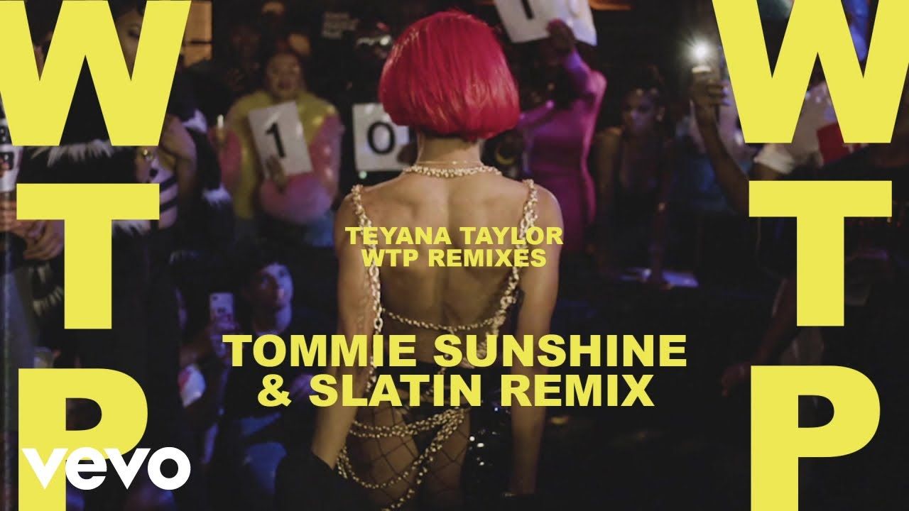 Teyana Taylor – WTP (Tommie Sunshine & SLATIN Remix – Official Audio)