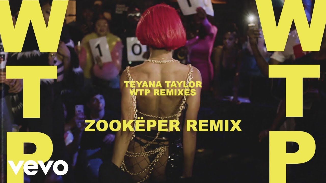Teyana Taylor – WTP (Zookëper Remix / Audio)